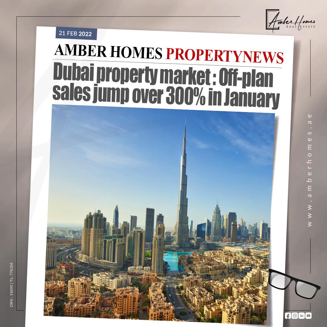 Dubai property market: Off-plan sales jump over 300% in January.